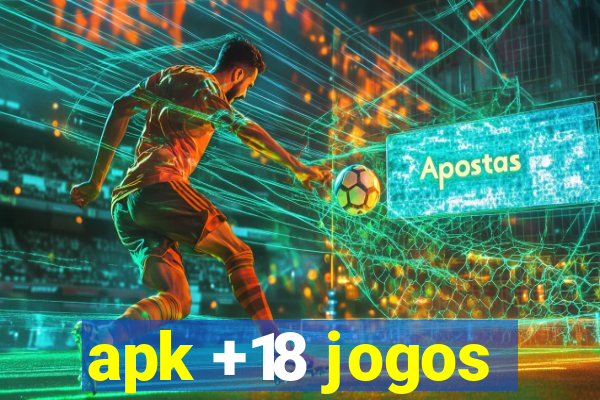 apk +18 jogos